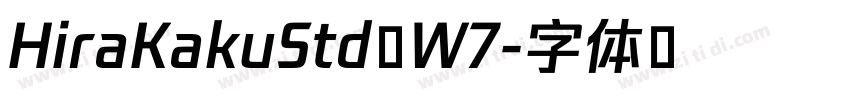 HiraKakuStd W7字体转换 HiraKakuStd W7字体转换